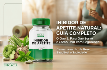 Inibidor de Apetite Natural — O Que É, Para Que Serve e Como Usar